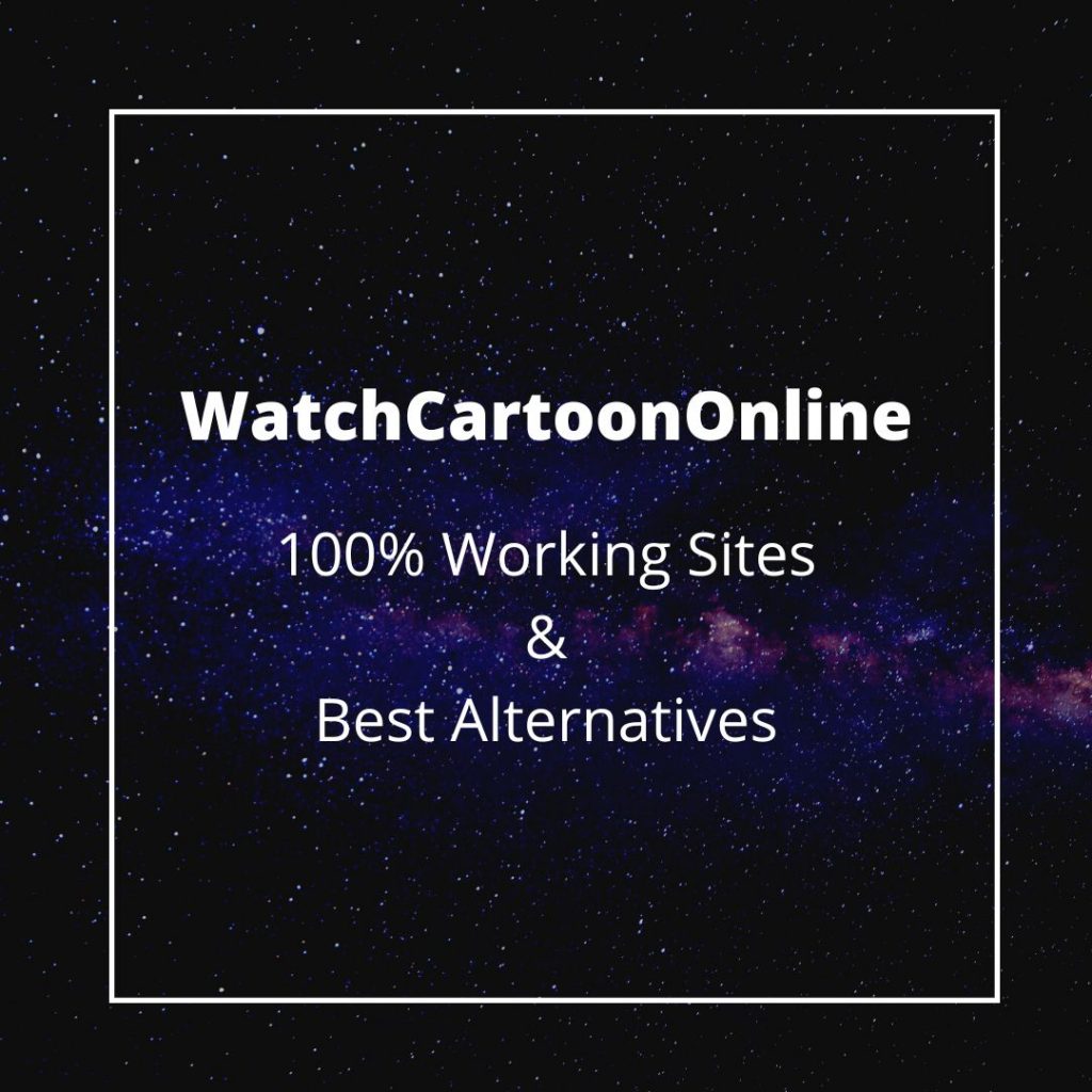WatchCartoonOnline 100% Latest Working Links with alternatives